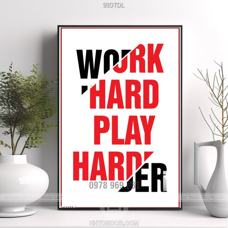 Tranh động lực Work Hard Play Harder
